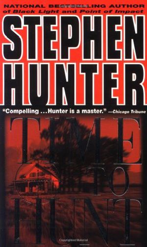 [Bob Lee Swagger 03] • Time to Hunt · A Novel